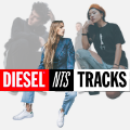 Diesel x NTS TRACKS